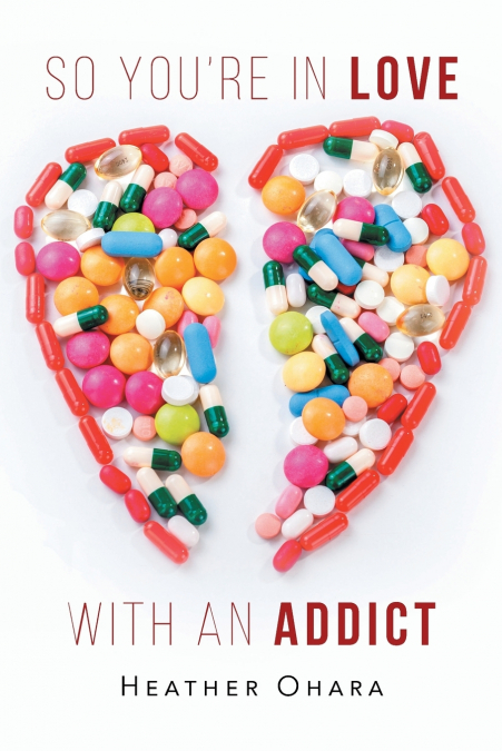 So You’re in Love with an Addict