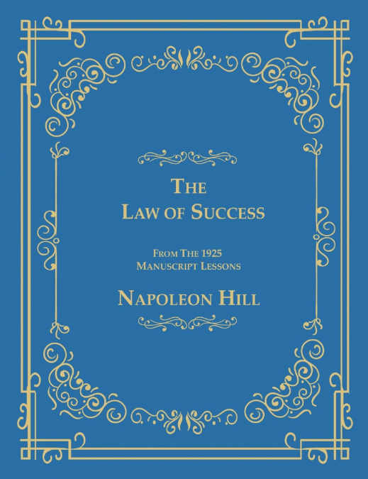 The Law of Success From The 1925 Manuscript Lessons