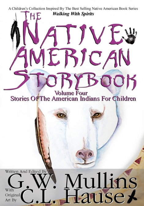 The Native American  Story Book  Volume Four Stories of the American Indians for Children