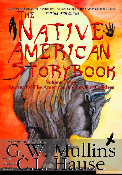 The Native American  Story Book  Volume Three Stories of the American Indians for Children