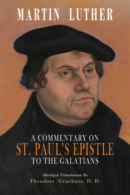 A Commentary on St. Paul’s Epistle to the Galatians