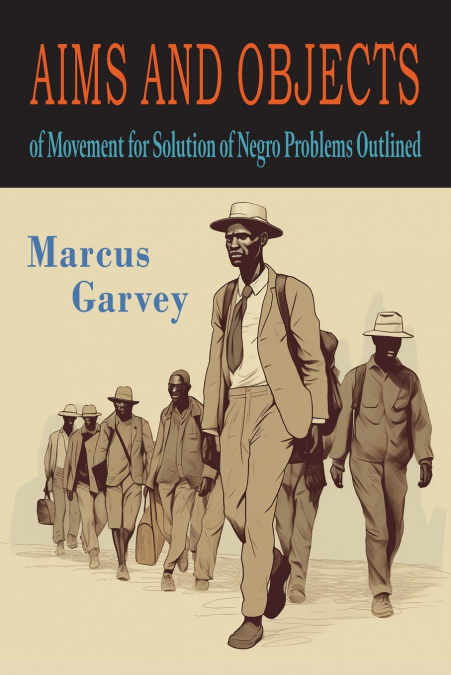 Aims and Objects of Movement For Solution of Negro Problem Outlined