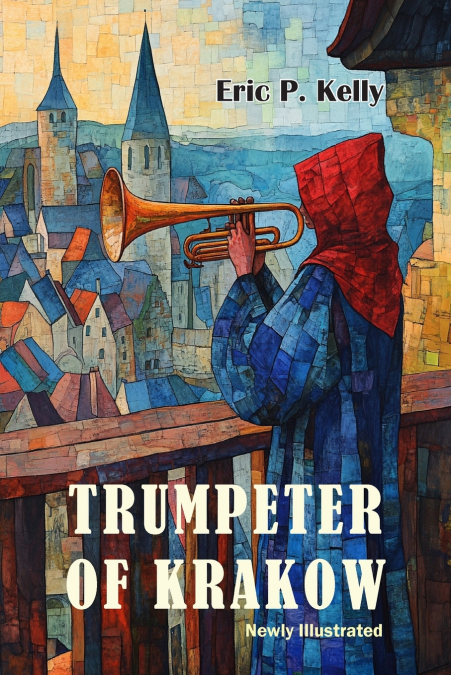 The Trumpeter of Krakow-Newly Illustrated