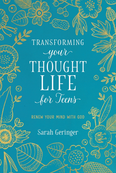 Transforming Your Thought Life for Teens