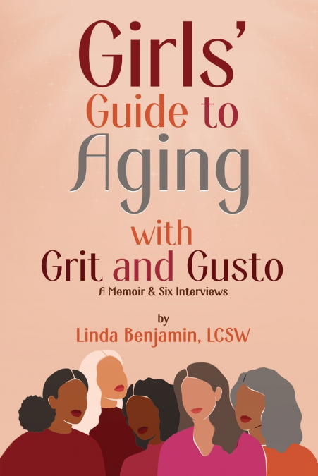 Girls’ Guide to Aging with Grit and Gusto