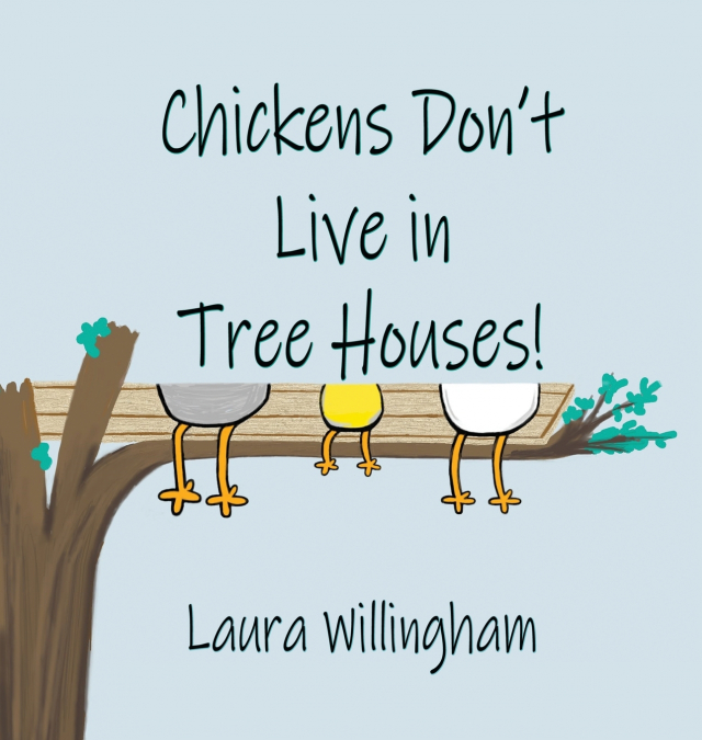 Chickens Don’t Live in Tree Houses!