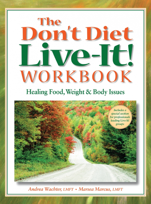 The Don’t Diet, Live-It! Workbook