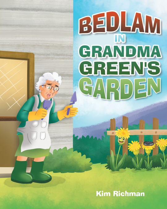 Bedlam in Grandma Green’s Garden