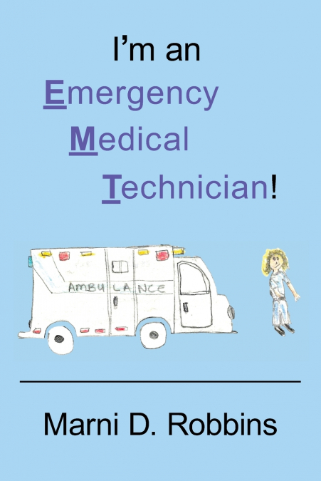 I’m an Emergency Medical Technician!