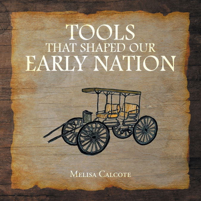 TOOLS THAT SHAPED OUR EARLY NATION
