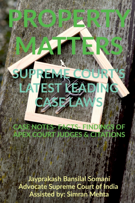 ’PROPERTY MATTERS’ SUPREME COURT’S LATEST LEADING CASE LAWS
