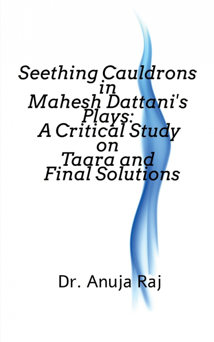 Seething Cauldrons in Mahesh Dattani’s plays