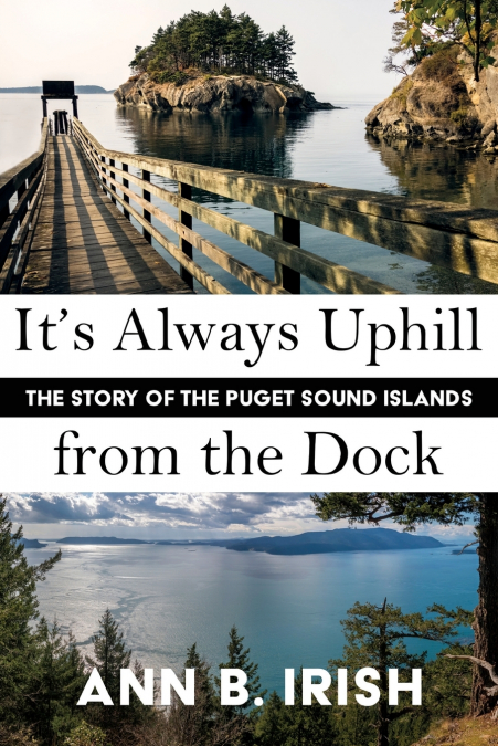 It’s Always Uphill from the Dock