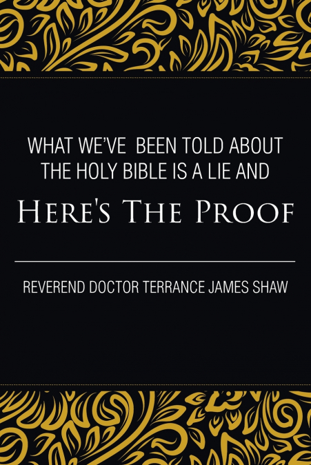 What We’ve Been Told about the Holy Bible Is a Lie And Here’s the Proof