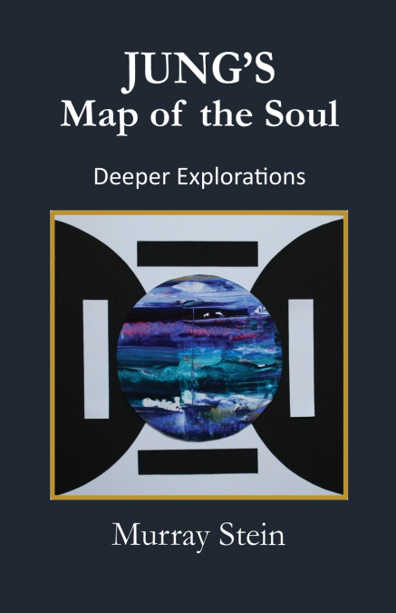 Jung’s Map of the Soul - Deeper Explorations