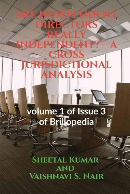 ARE INDEPENDENT DIRECTORS REALLY INDEPENDENT? - A CROSS JURISDICTIONAL ANALYSIS