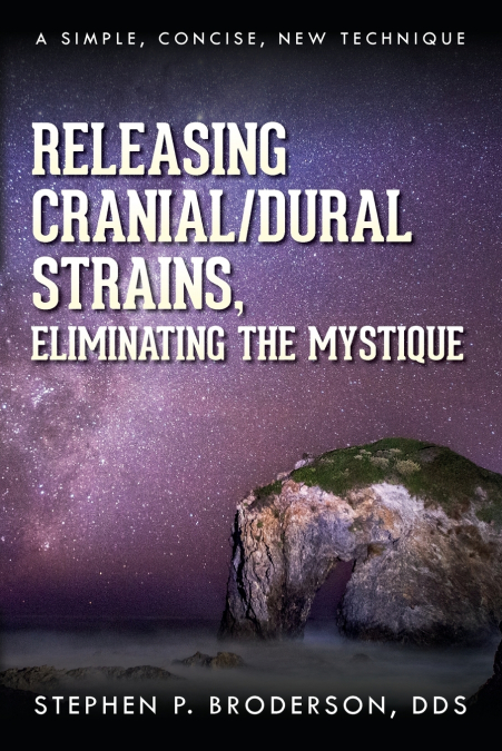 Releasing Cranial/Dural Strains, Eliminating the Mystique