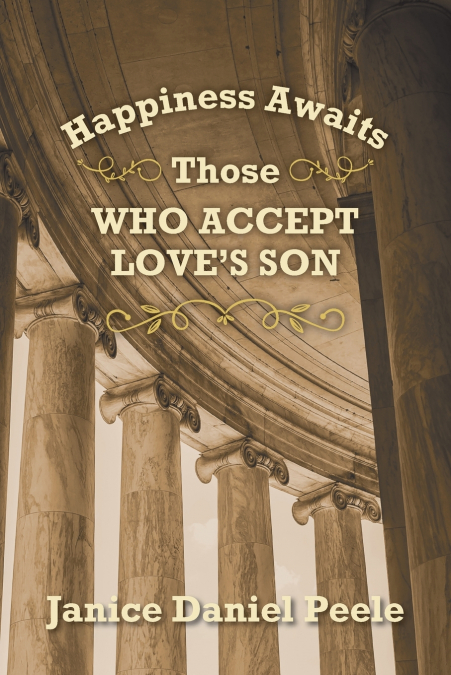 Happiness Awaits Those Who Accept Love’s Son