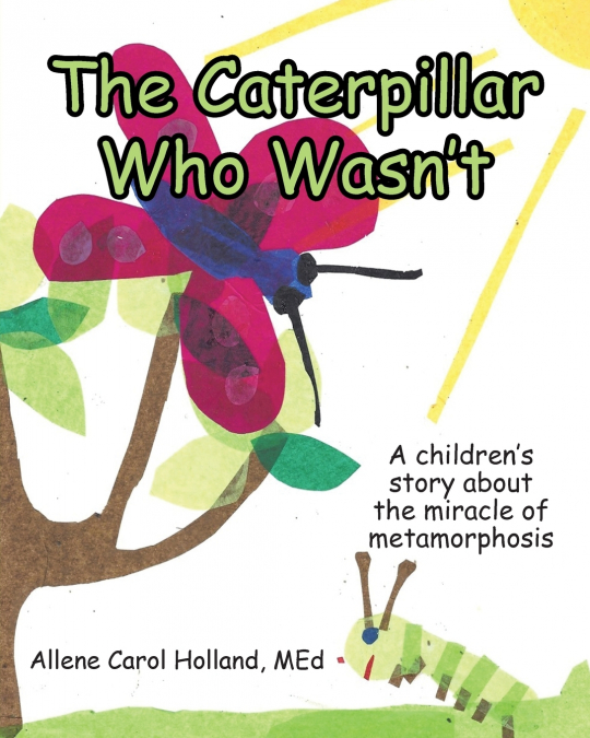 The Caterpillar Who Wasn’t