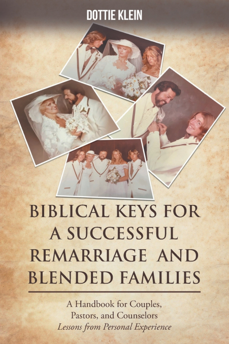 BIBLICAL KEYS FOR  SUCCESSFUL REMARRIAGE  AND BLENDED FAMILIES