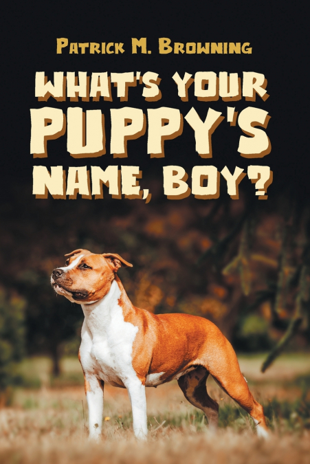 What’s Your Puppy’s Name, Boy?