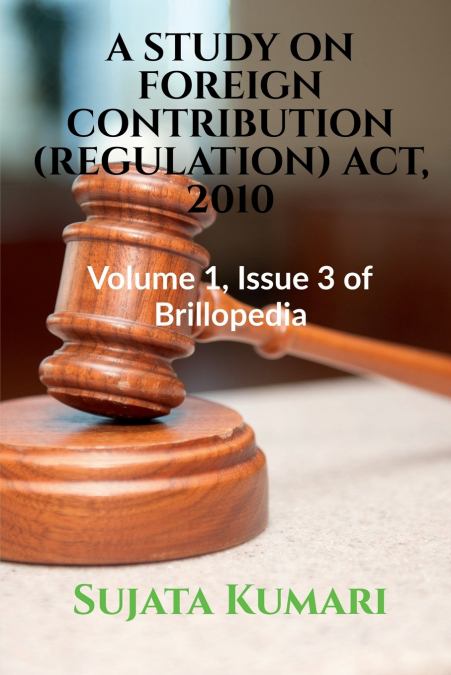 A STUDY ON FOREIGN CONTRIBUTION (REGULATION) ACT, 2010