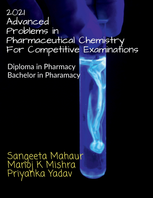 2021 ADVANCED Problems in Pharmaceutical Chemistry for Competitive Examinations