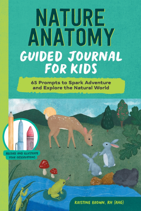 Nature Anatomy Guided Journal for Kids