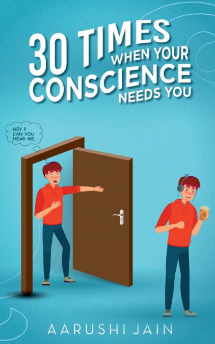 30 Times When Your Conscience Needs You.