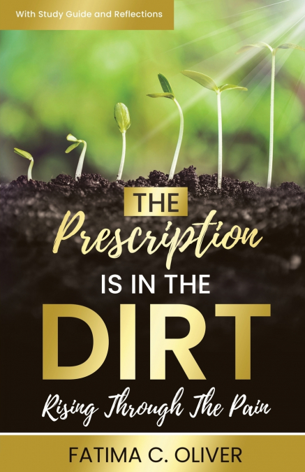The Prescription Is in the Dirt