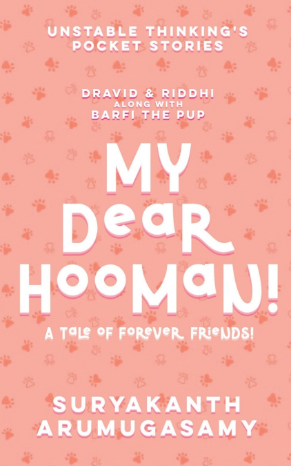 My Dear Hooman!