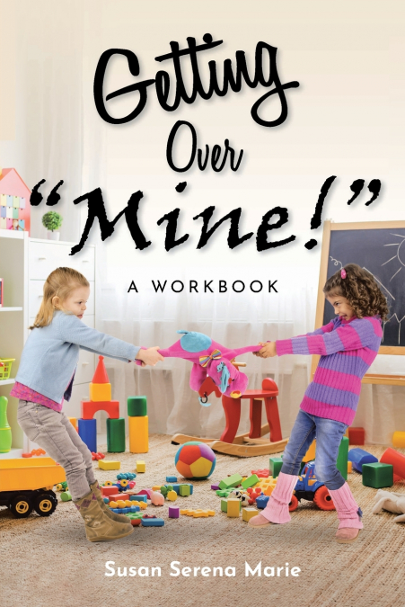 Getting Over 'Mine!'