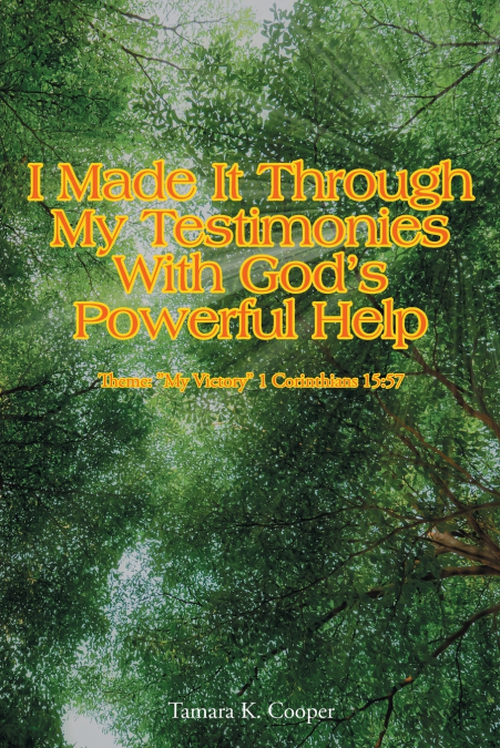 I Made It Through My Testimonies With God’s Powerful Help
