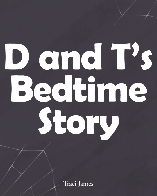 D and T’s Bedtime Story