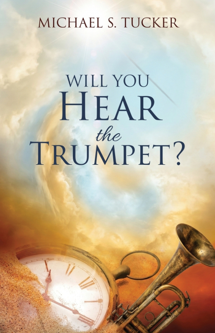 Will You Hear the Trumpet?
