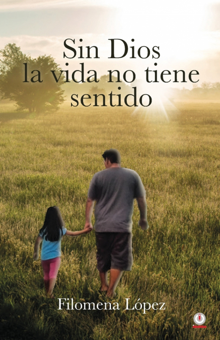 Sin Dios la vida no tiene sentido