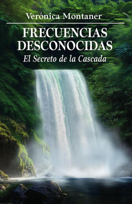Frecuencias Desconocidas: El Secreto de la Cascada