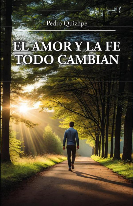 El amor y la fe todo cambian