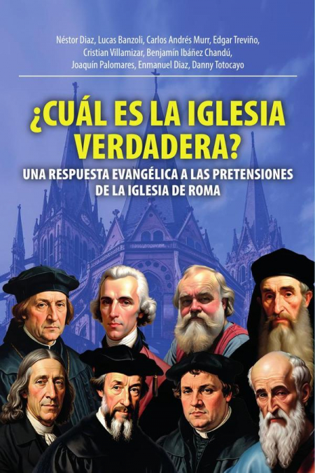 ¿Cuál Es La Iglesia Verdadera?