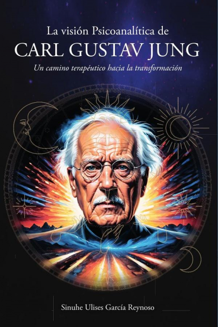 La visión Psicoanalítica de Carl Gustav Jung: Un camino terapéutico hacia la transformación