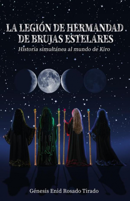 La Legión de Hermandad de Brujas Estelares: Historia simultánea al mundo de Kiro