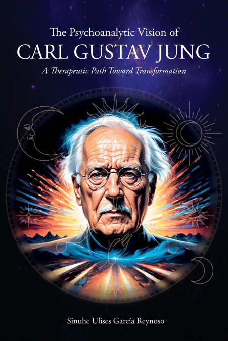The Psychoanalytic Vision of CARL GUSTAV JUNG