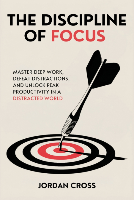 The Discipline of Focus