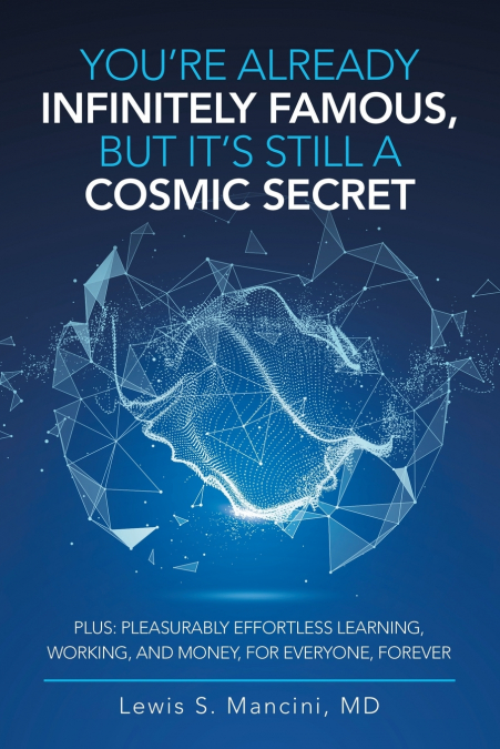 You’Re Already Infinitely Famous, but It’s Still a Cosmic Secret