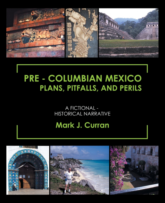 Pre - Columbian Mexico Plans, Pitfalls, and Perils