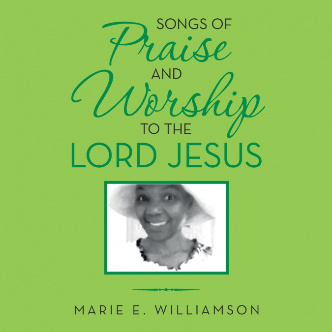 Songs Of Praise And Worship To The Lord Jesus