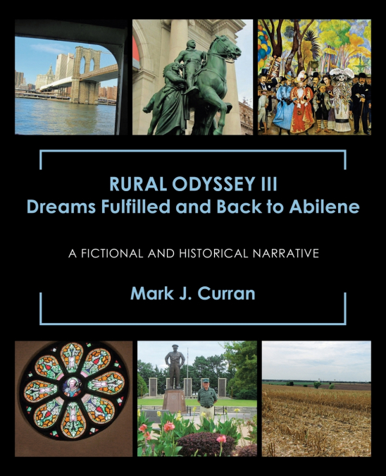 Rural Odyssey Iii Dreams Fulfilled and Back to Abilene