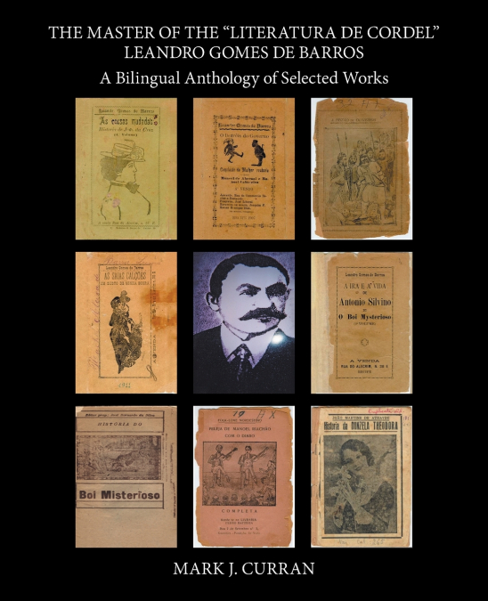 The Master of the 'Literatura De Cordel' Leandro Gomes De Barros