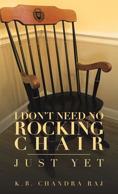 I Don’t Need No Rocking Chair