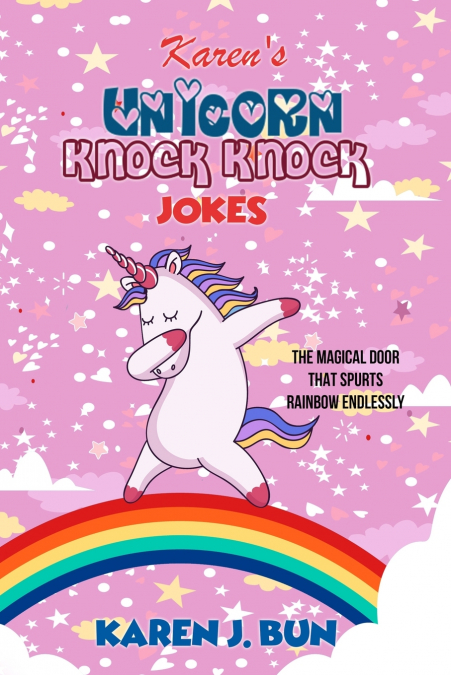 Karen’s Unicorn Knock Knock Jokes